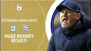 HUGE ROONEY RESULT! | Cardiff City v Birmingham City extended highlights