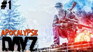 DayZ Standalone : Апокалипсис - Начало (Выживание) #1