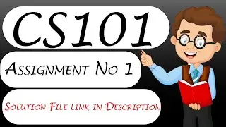 CS101 Assignment No 1 Solution Fall 2022 With Correct Solution File
