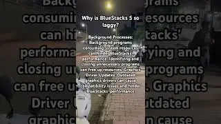 Why is BlueStacks 5 so laggy? 