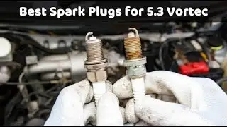 Best Spark Plugs for 5.3 Vortec - Top Products for Smooth Performance