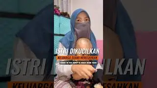 ISTRI DIKUCILKAN KELUARGA SUAMI MERESAHKAN #kdrt #shorts