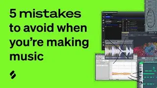 5 Mistakes You SHOULD AVOID When Youre Making Music