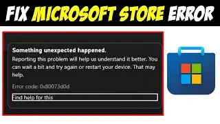 How to Fix Microsoft Store Error Code 0x80073D0D