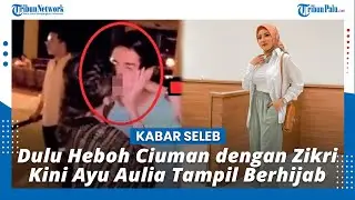 Dulu Heboh Ciuman dengan Zikri Daulay, Kini Ayu Aulia Tampil Berhijab