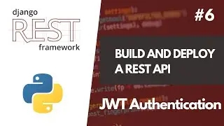 Build And Deploy a REST API with Django REST Framework #6 JWT Authentication