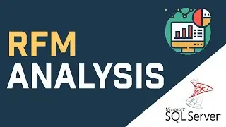 RFM Tutorial In SQL Server: Simple Customer Segmentation Analysis