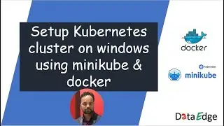 Setup Kubernetes cluster on windows using minikube- part 02 || DataEdge Learning