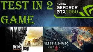 Тест в 2 играх на GTX 1050 и Xeon x3440 (The witcher 3/Dying Light)