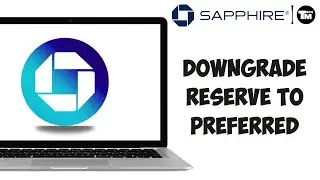 How to Downgrade Chase Aapphire Reserve to Preferred