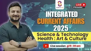 Science & Technology, Health and Art & Culture | Integrated Current Affairs 2025 | UPSC | Sunya IAS