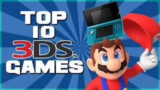 Top 10 BEST 3DS Games!