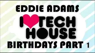 Eddie Adams - Birthday Night Tech House Part 1