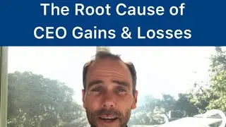 The Root Cause of CEO Gains & Losses