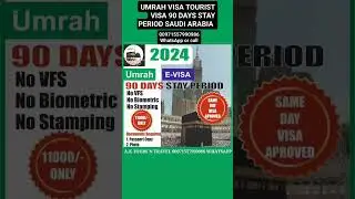 SAUDI ARABIA TOURIST UMRAH VISA 90 DAYS STAY PERIOD 11000 INR ONLY APPLY 00966554805297 WHATSAPP