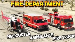 GTA 5 ALL FIRE DEPARTMENT VEHICLES (FIRETRUCK VS AMBULANCE VS HELICOPTER)