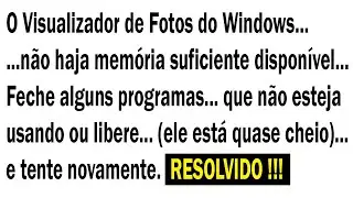 O Visualizador de Fotos do Windows não pode exibir esta imagem porque talvez não haja memória....