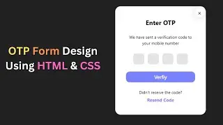 Create An OTP Verification Form Design Using HTML & CSS