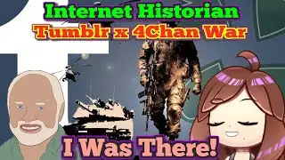 I Was There! The Tumblr Vs. 4Chan War, Internet Historian Vtuber Reaction