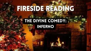 The Divine Comedy:  Inferno - Fireside Reading