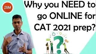 Why you NEED To go ONLINE for your CAT 2021 preparation | Feat. Rajesh B, 4-time CAT 100%iler | 2IIM