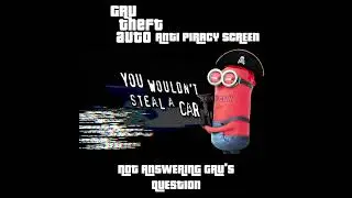 Gru Theft Auto ANTI PIRACY SCREEN! 🏴‍☠️ (Option 3: No Answer)