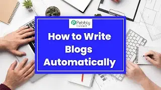 How to Write a Blog Automatically | Auto Blogging - Blog Automation