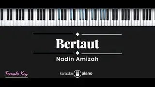 Bertaut - Nadin Amizah (KARAOKE PIANO - FEMALE KEY)