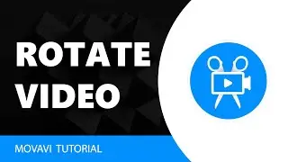 Movavi Video Editor: How to Rotate Video in Movavi Video Editor