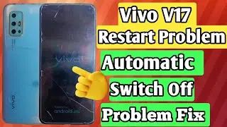 Vivo v17 automatic restart problem auto switch off problem