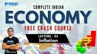 Lecture 05 : Inflation | Economy | Crash course for UPSC CSE Prelims 