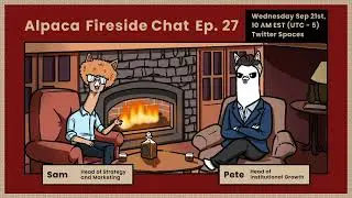 Alpaca Fireside Chat 27 (Sep 21th , 2022)