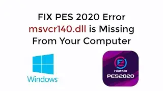 FIX PES 2020 Error msvcr140.dll is Missing From Your Computer