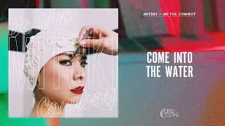 Mitski - Come Into the Water (Official Audio)