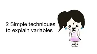 How to Explain Variables - 2 techniques and examples