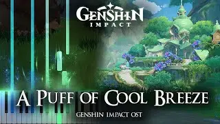 ｢A Puff of Cool Breeze｣ - Sumeru Genshin Impact OST Piano Cover [Sheet Music]