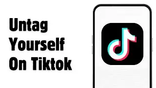 How To Untag Yourself On TikTok | Remove Tag From TikTok | 2024