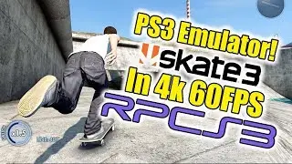 Skate 3 4K 60 FPS RPCS3 PS3 Emulator For PC