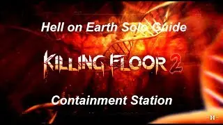 Killing Floor 2: Hell on Earth Solo Guide - Containment Station