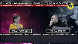 ÜMRAN SOMUNCU İLE KENDİNİ KEŞFET'TE BUGÜN TOLGA KESERCİ İLE BERABERİZ.