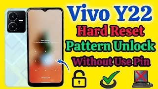 Vivo Y22 Hard Reset Pattern Unlock || Without Use Pin || Password Lock Remove || New Method || 2024.