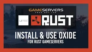 Rust: How to Install & Use Oxide on Gameservers