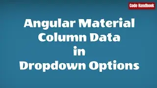 Angular Material Table Column Data in Dropdown Options