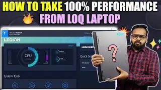 How To Take 100% Performance From LOQ Laptop?