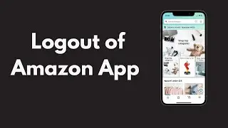 How to Logout of Amazon App (iPhone & Android) |  Quick & Simple