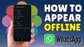 How To Appear Offline On WhatsApp (Even When Online)