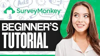 SurveyMonkey Tutorial | How To Use SurveyMonkey For Beginners