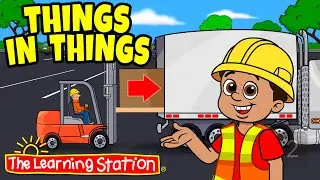 Things In Things ♫ Spatial Reasoning ♫ What Goes Into What ♫ Kids Songs by The Learning Station