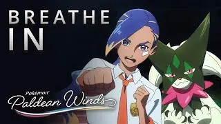 Breathe In | Pokémon: Paldean Winds Episode 2