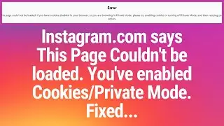 PROBLEM SOLVED | Instagram.com says Im using Private Mode / have cookies disabled, cannot log in